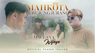 Maulana Wijaya - Mahkota Berujung Jurang (Official Teaser Trailer)