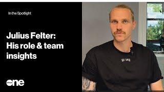 In the spotlight: Julius Felter on his role & team