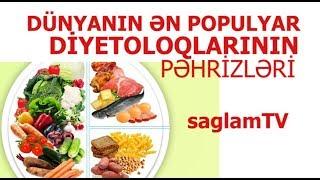 DÜNYANIN ƏN MÖHŞUR DİYETOLOQLARININ PƏHRİZLƏRİ. MÜTLƏQ İZLƏYƏCƏYİNİZ VİDEO