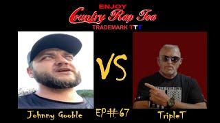 Country Rap Tea w/TripleT Ep#67 Gobble vs TripleT
