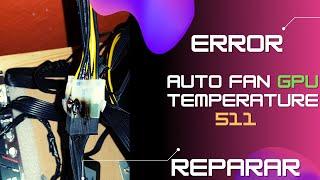 ERROR AUTOFAN GPU TEMPERATURE 511 IS UNREAL COMO SOLUCIONARLO HIVEOS 