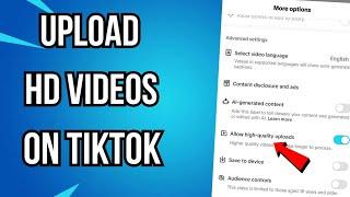 How To Upload HD Video On TikTok Without Losing Quality