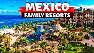 10 Best Mexico Family All Inclusive Resorts (2025).