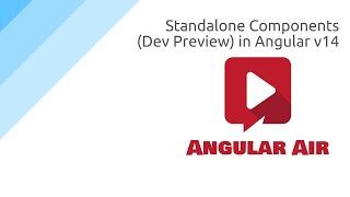 AngularAir - Standalone Components (Developer Preview) in Angular v14