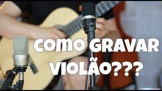 Como Gravar ou Profissionalizar sua Gravação de Violão??? por Fabio Lima