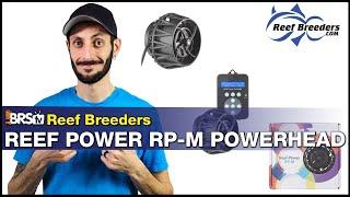 ReefBreeders RP-M Powerhead: A budget conscious reefer's dream powerhead loaded with flow features.