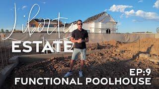 Ep-9: Liberty Estate | Functional Pool House  | AFT Construction