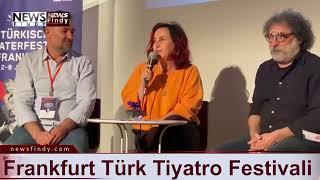 8  Frankfurt Türk Tiyatro Festivali’nde Yönetmen Hilal Saral ve Kubilay Karslıoğlu, Tiyatroseverlerl