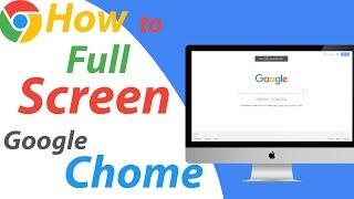 How To Enable Full Screen Mode on Google Chrome