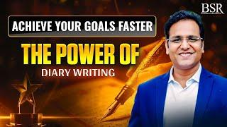 Achieve Your Goals Faster, The Power of Diary Writing | Get Everything You Want Faster | By CoachBSR