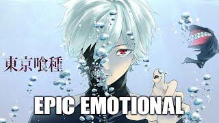 Tokyo Ghoul - On My Own | EPIC EMOTIONAL VERSION