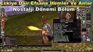 Nostalji Dönemi | Eskiye Dair Efsane İtemler Ve Anlar! 5 | Knight Online