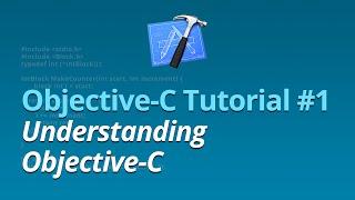 Objective-C Tutorial - #1 - Understanding Objective-C