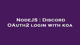 NodeJS : Discord OAuth2 login with koa