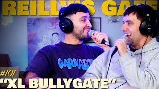 XL Bullygate | Reilly’s Gaff #101