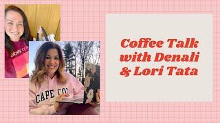 Coffee Talk with Denali & Lori Tata: All Things Reselling, Life Updates, & More!