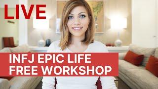 INFJ LIFE COACH | INFJ EPIC LIFE - FREE WORKSHOP