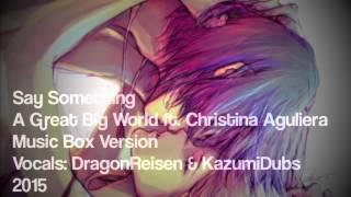 [KazDub] Say Something DUET DragonReisen ft  KazumiDubs