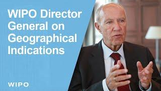 WIPO Director General on Geographical Indications