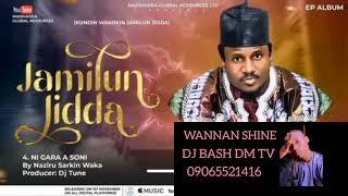 Naziru Sarkin Waka_-_Jamilun Jiddah_-_Sabon Remix Hausa  DJ BASH DM TV 2024 @sarkinwaka9118