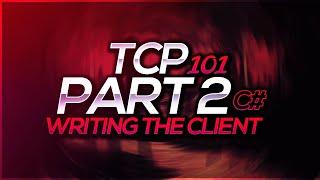 How to use TCP in c#: Writing the client (part 2)