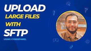 How to Upload Large Files using SFTP in CyberPanel