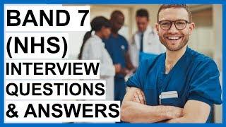 BAND 7 (NHS) INTERVIEW Questions And Answers - INTERVIEW TIPS!