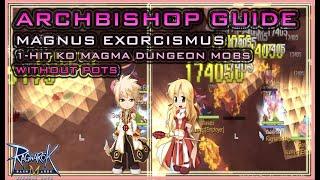 Archbishop Guide - Magnus Exorcismus 1 Hit KO Magma mobs with Foods only [Ragnarok Mobile]