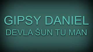 GIPSY DANIEL 17 DEVLA SUN TU MAN