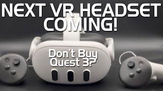 Upgrade to Quest 3, or wait for new VR headset coming sooner than we thought?  Answers are here!