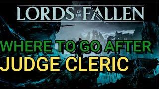 Where To Go After Judge Cleric - Lords of the Fallen