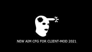 NEW AIM CFG / FOR CLIENT-MOD 2021