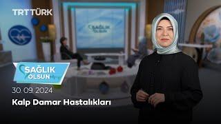 Kalp Damar Hastalıkları | Sağlık Olsun- 30.09.2024