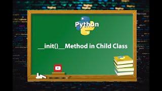 The __init()__method in child class