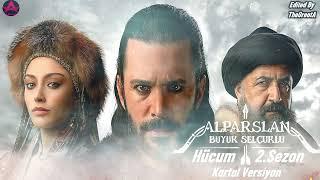 Alparslan: Büyük Selçuklu Müzikleri | "Hücum" (2.Sezon) | Kartal Versiyon 