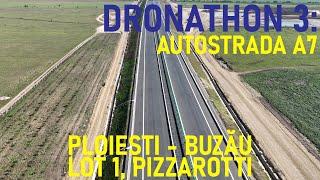 Autostrada A7 - Ploiești - Buzău, Lot 1, Filmare Integrală, PIZZAROTTI-RETTER [22.10.2024]