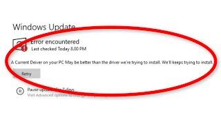 A Current Driver On Your PC May Be Better than the driver we're trying to install - How To Fix