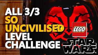 All So Uncivilised Level Challenge LEGO Star Wars The Skywalker Saga