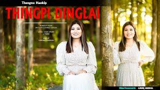THENGNU HAOKIP || THINGPI DINGLAI [OFFICIAL VIDEO]