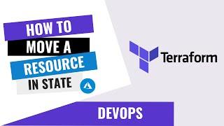 HOW TO MOVE A RESOURCE IN TERRAFORM STATE