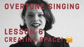 overtone singing - lesson 6: creating space by Anna-Maria Hefele
