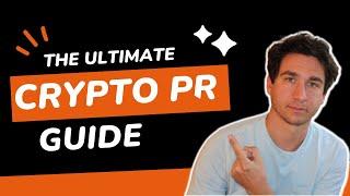 Ultimate Crypto PR Guide - Crypto Press Releases (What to Know)