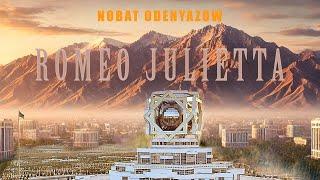 Nobat Odenyazow - ROMEO JULIETTA ( Official Lyric Video )