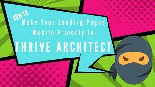 How To Make Your Landing Pages Mobile Friendly In Thrive Architect