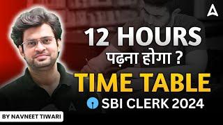 Time Table for SBI Clerk 2024 | SBI Clerk Preparation 2024 | By Navneet Tiwari