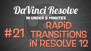 DaVinci Resolve in Under 5 Minutes: Rapid Transitions in Resolve 12