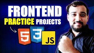 FRONTEND Practice Projects for Placements & JOB Ready 