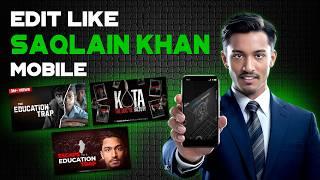 Saqlain Khan Video Editing in Mobile (Professional)