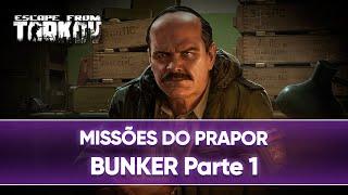 BUNKER Parte 1 (BUNKER Pt.1) - MISSÕES DO PRAPOR - ESCAPE FROM TARKOV