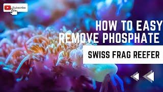 How to easy remove phosphate